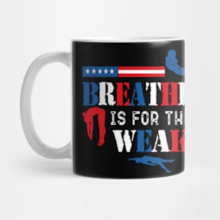 Swimmer - Breathing is for the weak Mug